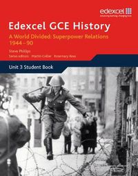 Cover image for Edexcel GCE History A2 Unit 3 E2 A World Divided: Superpower Relations 1944-90