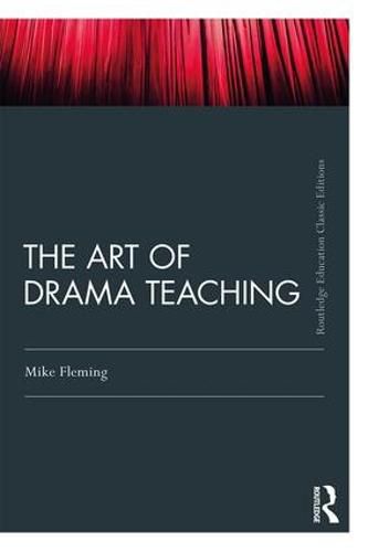 Cover image for The Art Of Drama Teaching: Classic Edition