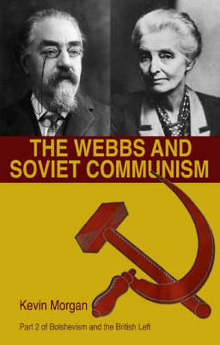 Bolshevism and the British Left: Webbs and Soviet Communism