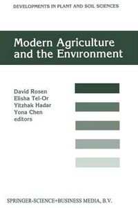 Cover image for Modern Agriculture and the Environment: Proceedings of an International Conference, held in Rehovot, Israel, 2-6 October 1994, under the auspices of the Faculty of Agriculture, the Hebrew University of Jerusalem