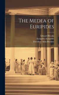 Cover image for The Medea of Euripides