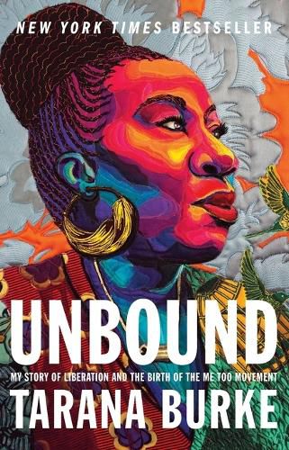 Cover image for Unbound: My Story of Liberation and the Birth of the Me Too Movement