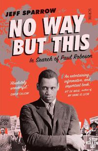 Cover image for No Way But This: in search of Paul Robeson