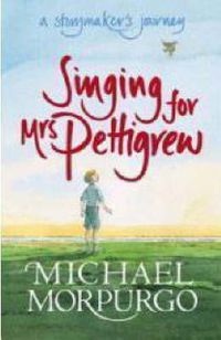 Cover image for Singing for Mrs Pettigrew: A Storymaker's Journey