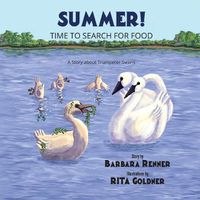 Cover image for Summer! Time to Search for Food, A Story about Trumpeter Swans