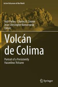 Cover image for Volcan de Colima: Portrait of a Persistently Hazardous Volcano