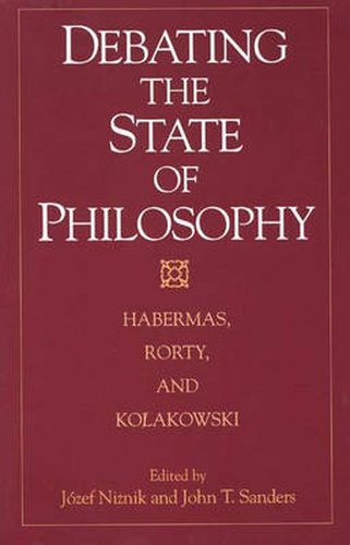 Cover image for Debating the State of Philosophy: Habermas, Rorty, and Kolakowski