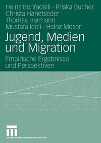 Cover image for Jugend, Medien und Migration: Empirische Ergebnisse und Perspektiven