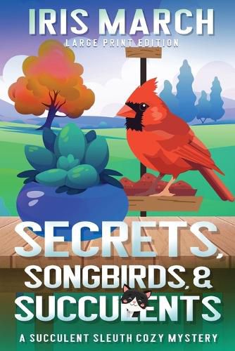 Cover image for Secrets, Songbirds, and Succulents (Large Print)