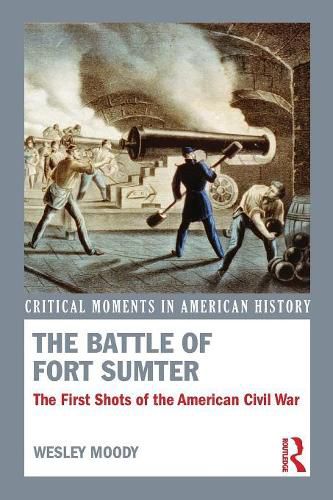 Cover image for The Battle of Fort Sumter: The First Shots of the American Civil War