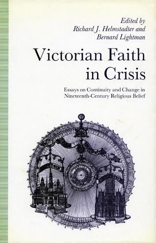 Cover image for Victorian Faith in Crisis: Essays on Continuity and Change in Nineteenth-Century Religious Belief