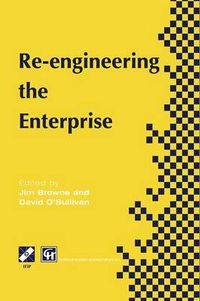 Cover image for Re-engineering the Enterprise: Proceedings of the IFIP TC5/WG5.7 Working Conference on Re-engineering the Enterprise, Galway, Ireland, 1995