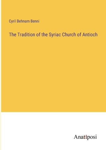 Cover image for The Tradition of the Syriac Church of Antioch