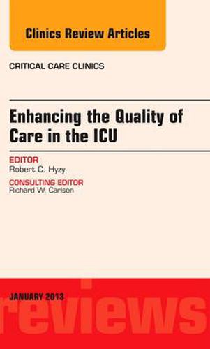 Cover image for Enhancing the Quality of Care in the ICU, An Issue of Critical Care Clinics