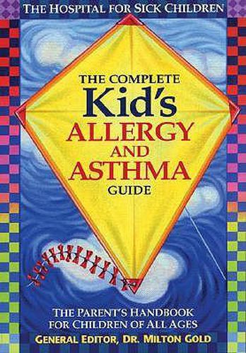 Cover image for The Complete Kid's Allergy and Asthma Guide: The Parent's Handbook for Children of All Ages