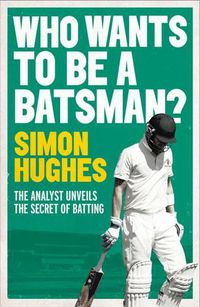 Cover image for Who Wants to be a Batsman?
