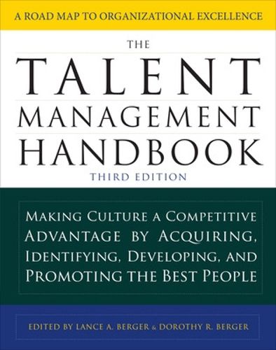 Cover image for The Talent Management Handbook, Third Edition: Making Culture a Competitive Advantage by Acquiring, Identifying, Developing, and Promoting the Best People