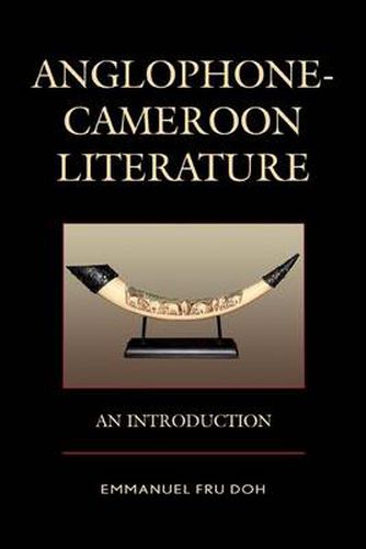 Cover image for Anglophone-Cameroon Literature: An Introduction