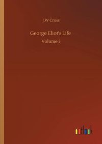 Cover image for George Eliot's Life: Volume 3