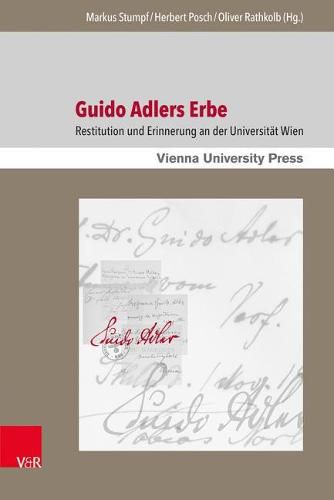 Cover image for Guido Adlers Erbe: Restitution Und Erinnerung an Der Universitat Wien