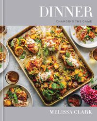 Cover image for Dinner: Changing the Game: A Cookbook