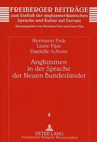 Cover image for Anglizismen in Der Sprache Der Neuen Bundeslaender: Eine Analyse Zur Verwendung Und Rezeption