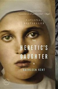 Cover image for The Heretic's Daughter: A Novel