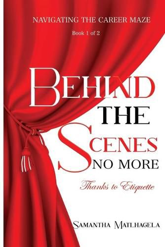 Cover image for Behind The Scenes No More: Navigating the Career Maze