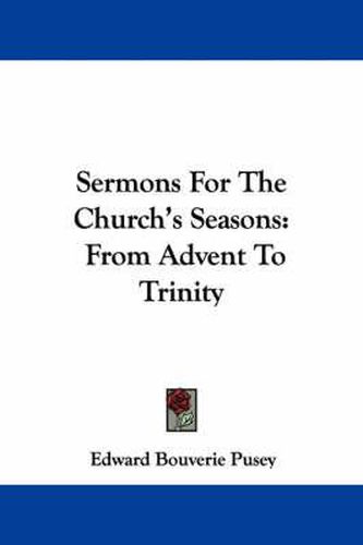 Cover image for Sermons for the Church's Seasons: From Advent to Trinity