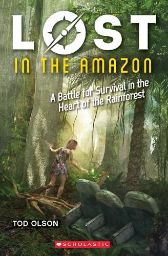 Cover image for Lost in the Amazon: A Battle for Survival in the Heart of the Rainforest (Lost #3): A Battle for Survival in the Heart of the Rainforestvolume 3