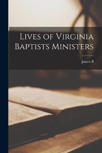 Lives of Virginia Baptists Ministers