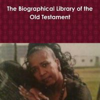 Cover image for The Biographical Library of the Old Testament