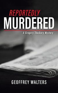 Cover image for Reportedly Murdered: A Gregory Thackery Mystery