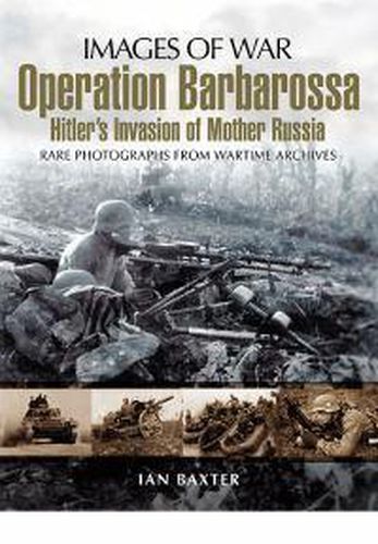 Operation Barbarossa: Hitler's Invasion of Russia