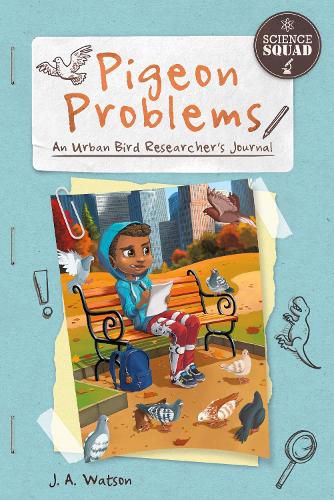 Cover image for Science Squad: Pigeon Problems: An Urban Bird Researcher's Journal