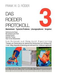 Cover image for DAS ROEDER PROTOKOLL 3 - Basiswissen - Typische Probleme - Loesungsoptionen - Vorgehen - Optimierung des Gangs-Remobilisierung der Hand -PB-106 GROSSE SCHWARZ-WEISS FOTOS