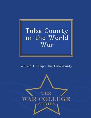 Cover image for Tulsa County in the World War - War College Series