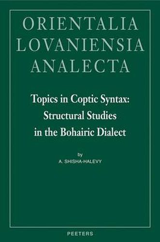 Cover image for Topics in Coptic Syntax: Structural Studies in the Bohairic Dialect