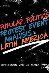 Cover image for Popular Politics and Protest Event Analysis in Latin America