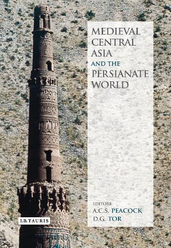 Cover image for Medieval Central Asia and the Persianate World: Iranian Tradition and Islamic Civilisation