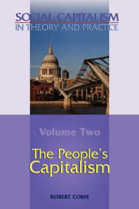 Cover image for Social Capitalism in Theory and Practice: People's Capitalism