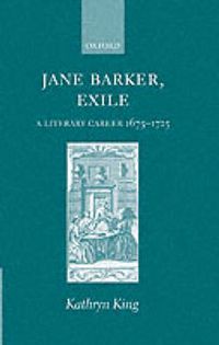 Cover image for Jane Barker, Exile: A Literary Career 1675-1725