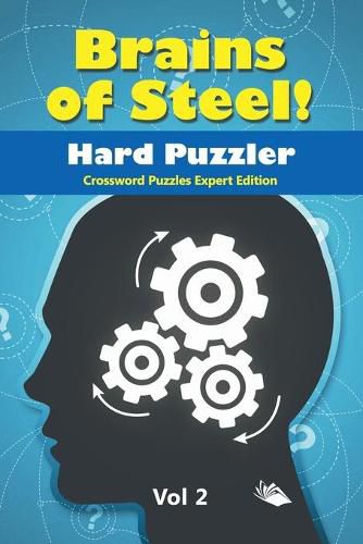 Cover image for Brains of Steel! Hard Puzzler Vol 2: Crossword Puzzles Expert Edition