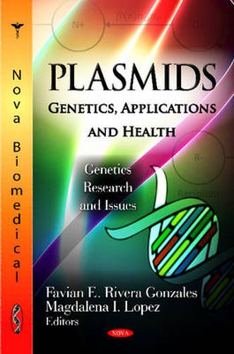 Cover image for Plasmids: Genetics, Applications & Health