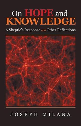 Cover image for On Hope and Knowledge: A Skeptic'S Response and Other Reflections