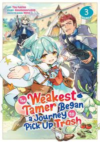 Cover image for The Weakest Tamer Began a Journey to Pick Up Trash (Manga) Vol. 3