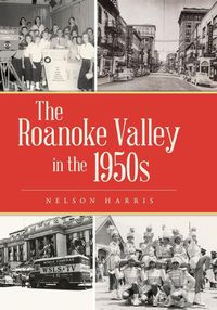 Cover image for The Roanoke Valley in the 1950s