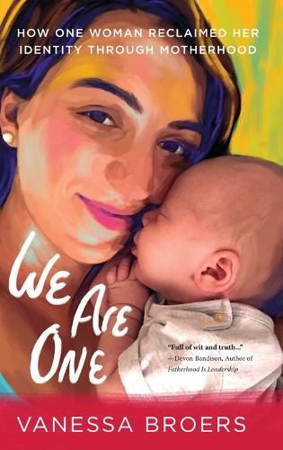 Cover image for We Are One: How One Woman Reclaimed Her Identity Through Motherhood