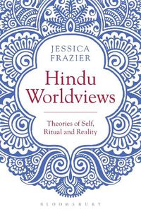 Cover image for Hindu Worldviews: Theories of Self, Ritual and Reality