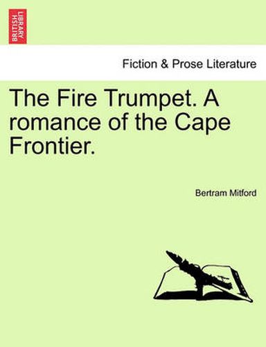 Cover image for The Fire Trumpet. a Romance of the Cape Frontier.